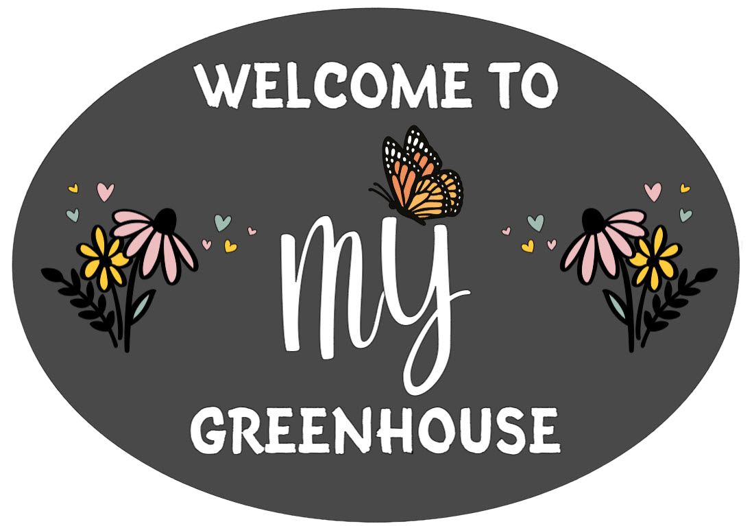 Stained Pine Welcome to My Greenhouse Vinyl Sign - Ladybug Designs